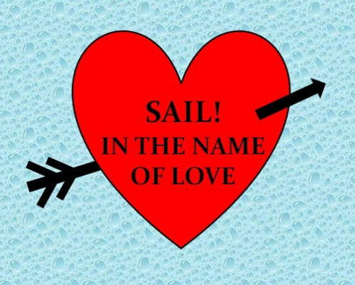 More information on SAIL IN THE NAME OF LOVE!